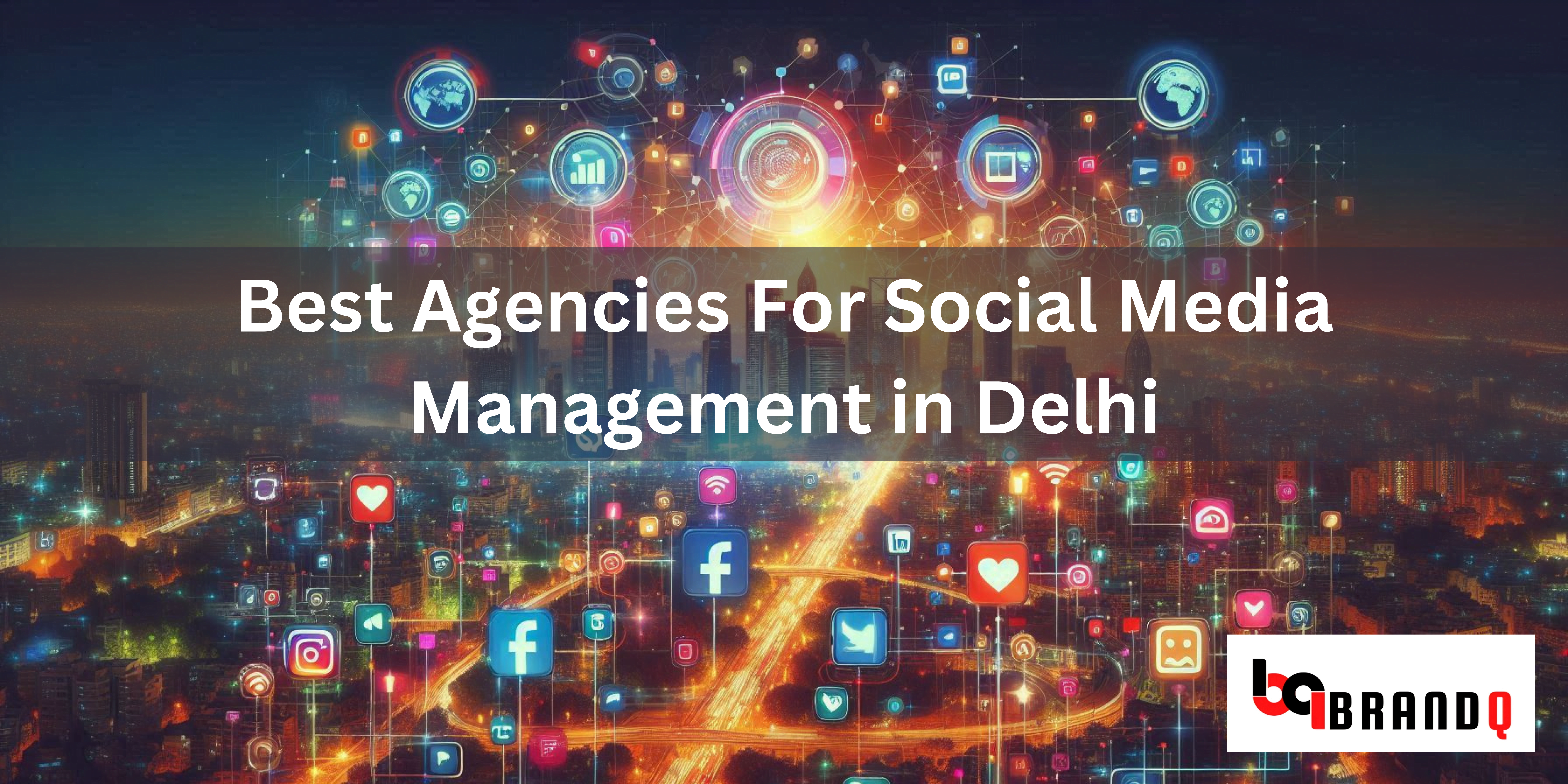 Best Agencies For Social Media Management in Delhi